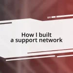 How I built a support network