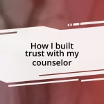 How I built trust with my counselor