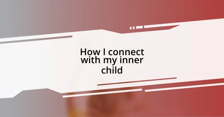 How I connect with my inner child