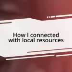 How I connected with local resources