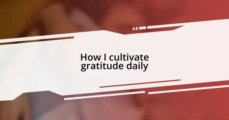 How I cultivate gratitude daily