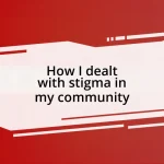 How I dealt with stigma in my community