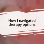 How I navigated therapy options