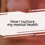 How I nurture my mental health