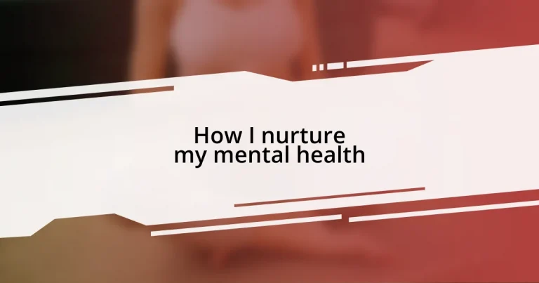 How I nurture my mental health