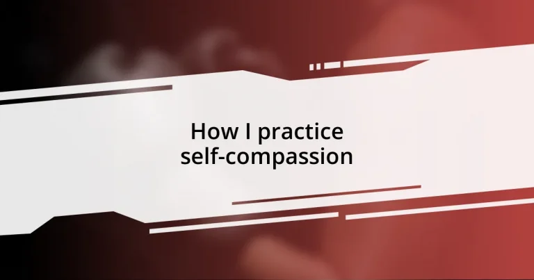 How I practice self-compassion