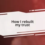 How I rebuilt my trust