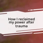 How I reclaimed my power after trauma