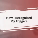 How I Recognized My Triggers