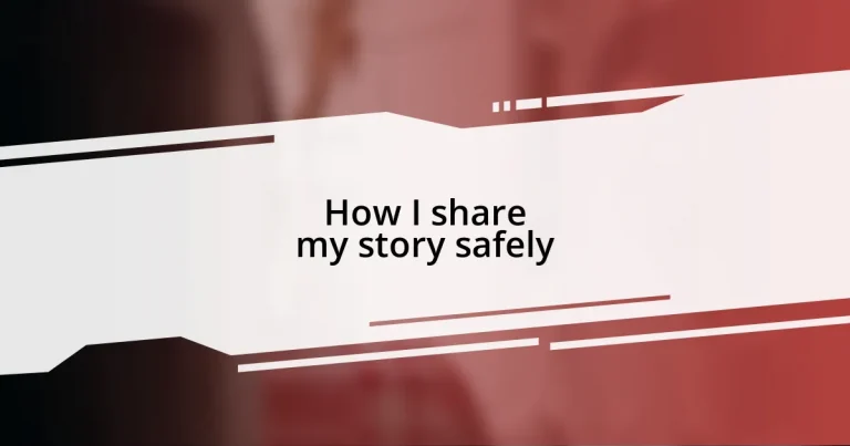 How I share my story safely