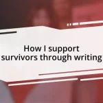 How I support survivors through writing