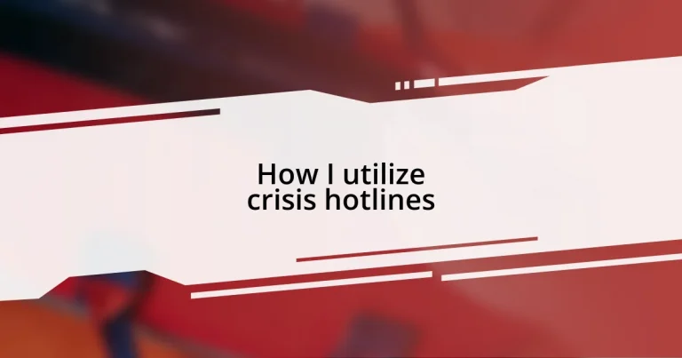 How I utilize crisis hotlines