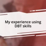 My experience using DBT skills