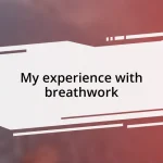 My experience with breathwork