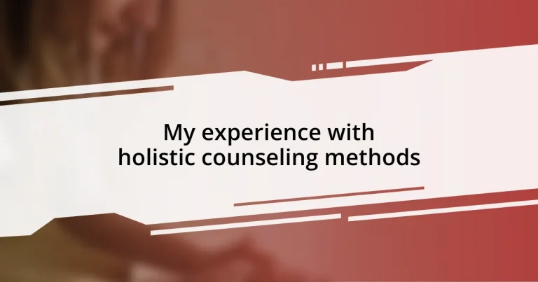 My experience with holistic counseling methods