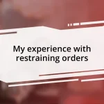 My experience with restraining orders