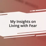 My Insights on Living with Fear