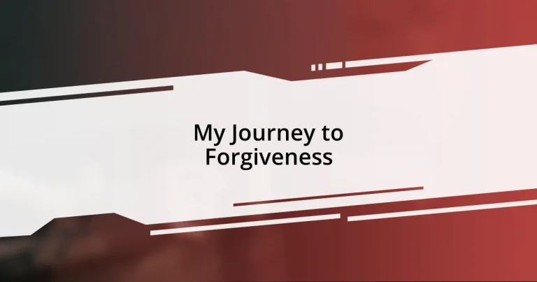 My Journey to Forgiveness