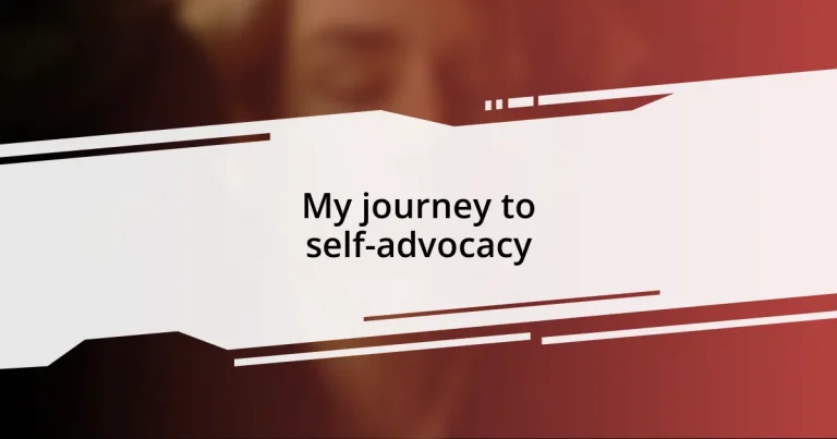 My journey to self-advocacy