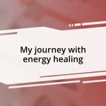 My journey with energy healing