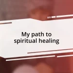 My path to spiritual healing