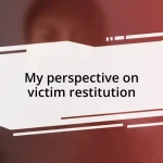 My perspective on victim restitution