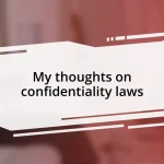 My thoughts on confidentiality laws