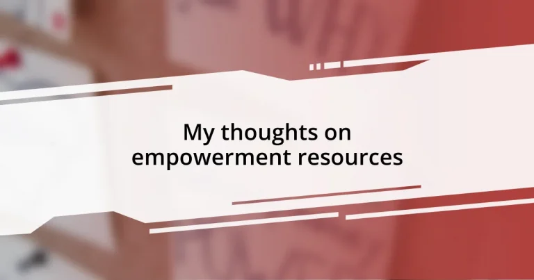 My thoughts on empowerment resources