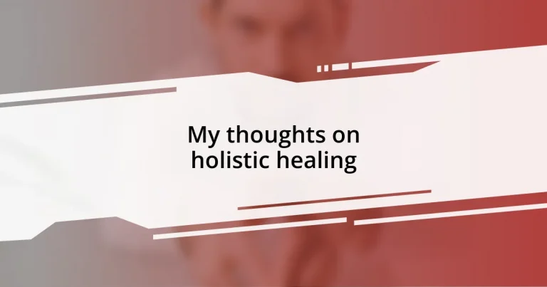 My thoughts on holistic healing