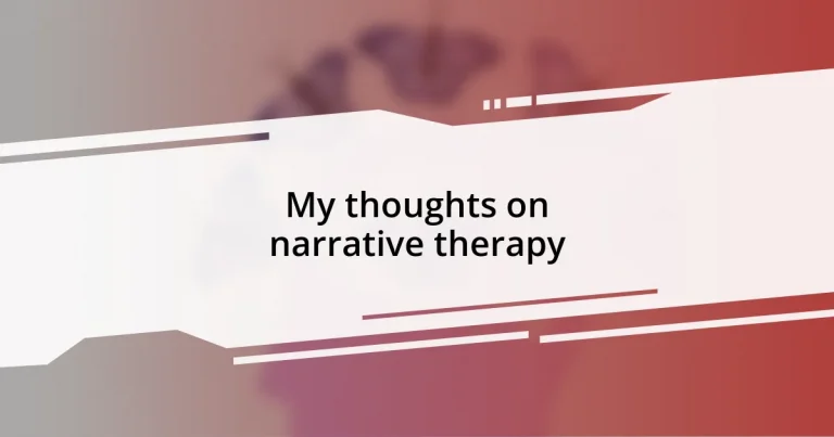 My thoughts on narrative therapy