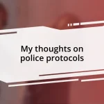 My thoughts on police protocols