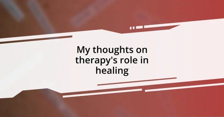 My thoughts on therapy’s role in healing