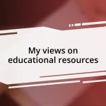 My views on educational resources