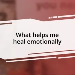 What helps me heal emotionally