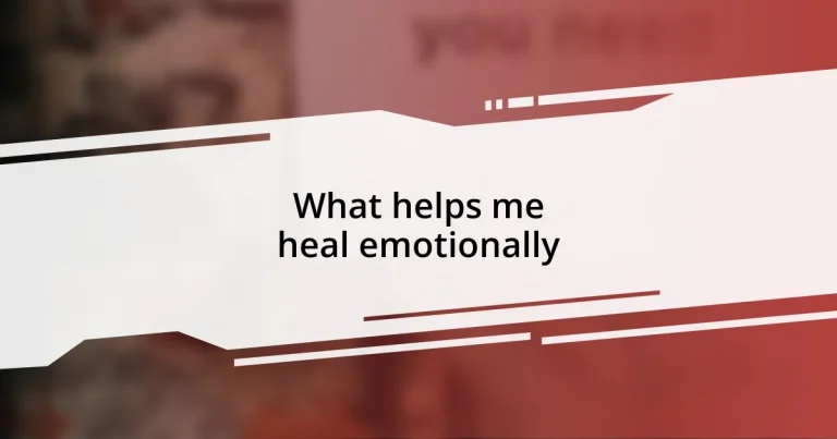 What helps me heal emotionally