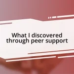 What I discovered through peer support