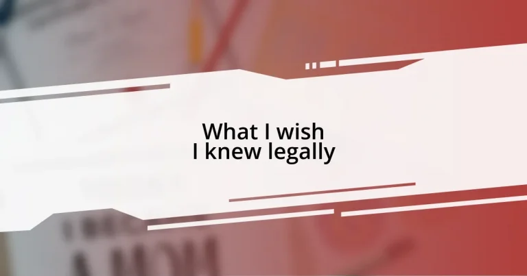 What I wish I knew legally