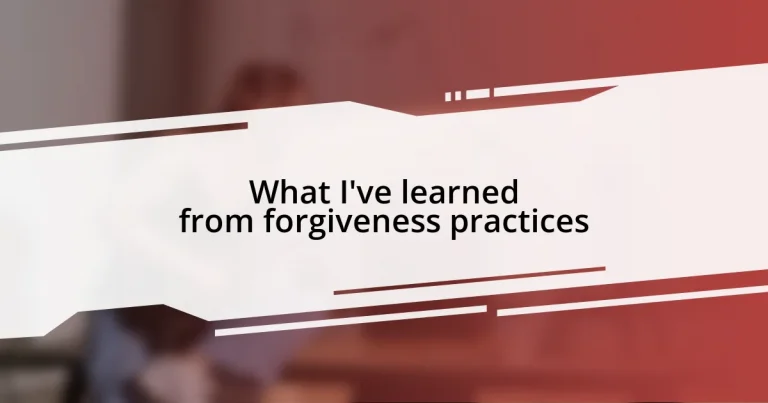 What I’ve learned from forgiveness practices