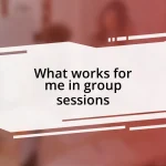 What works for me in group sessions