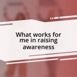 What works for me in raising awareness