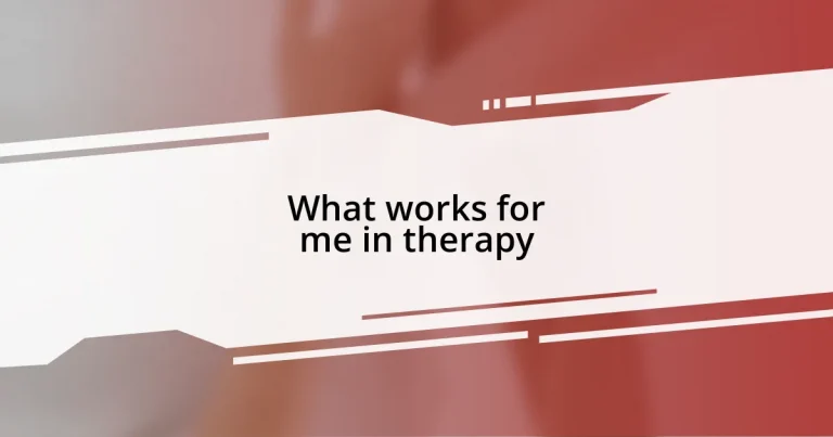 What works for me in therapy