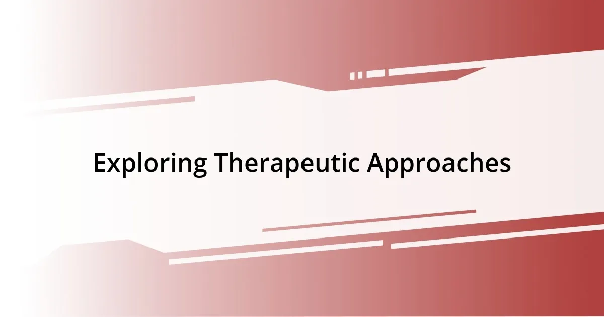 Exploring Therapeutic Approaches