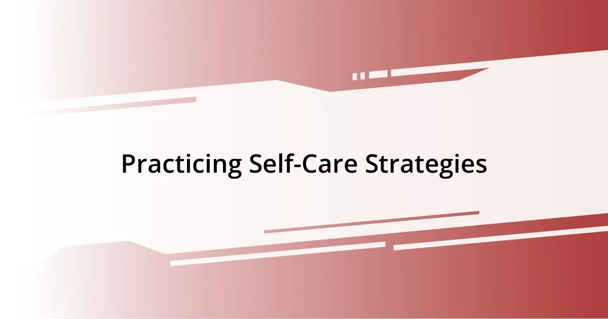 Practicing Self-Care Strategies