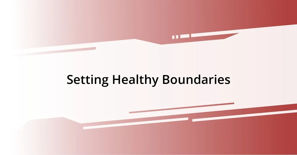 Setting Healthy Boundaries