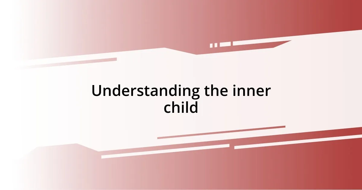 Understanding the inner child