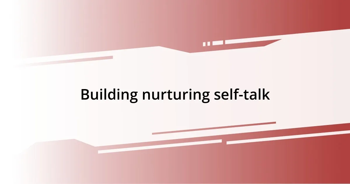 Building nurturing self-talk