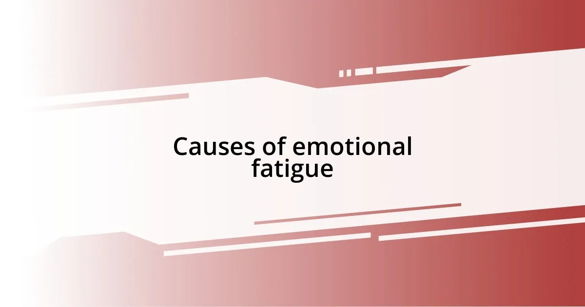 Causes of emotional fatigue