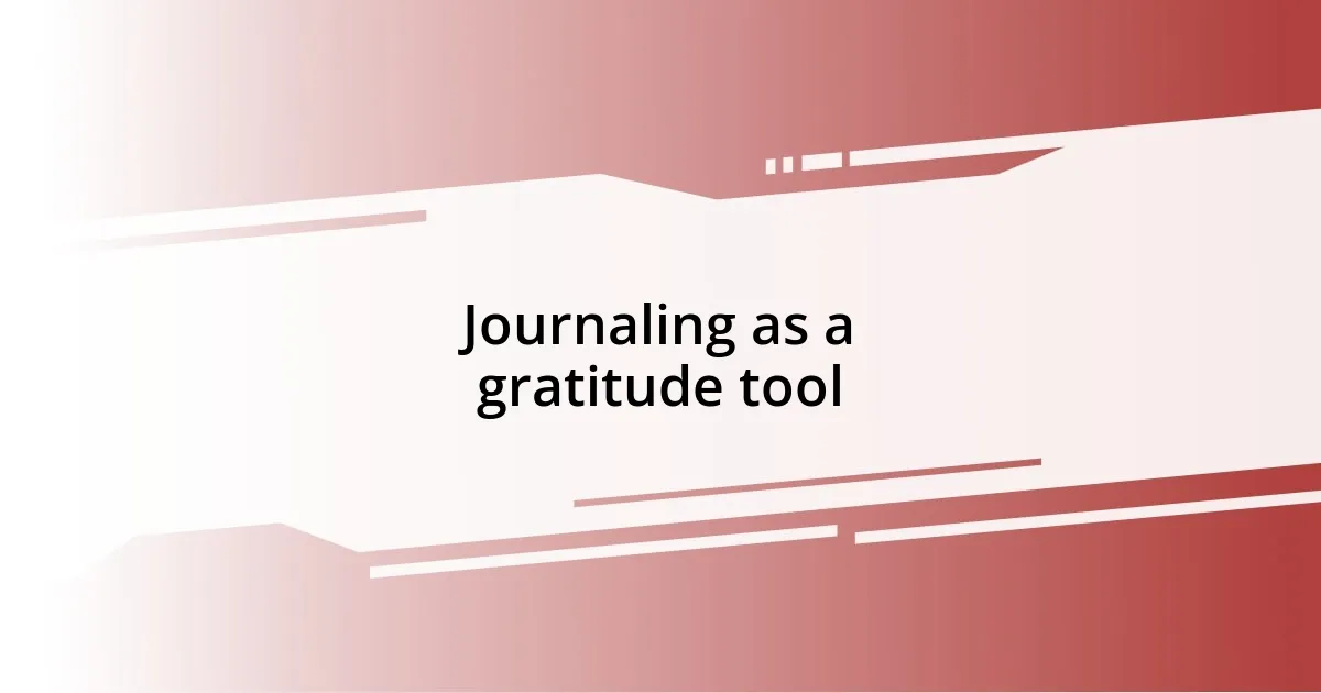 Journaling as a gratitude tool