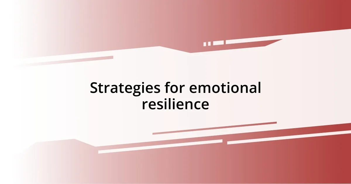 Strategies for emotional resilience