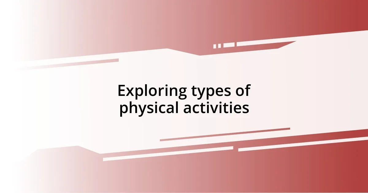 Exploring types of physical activities